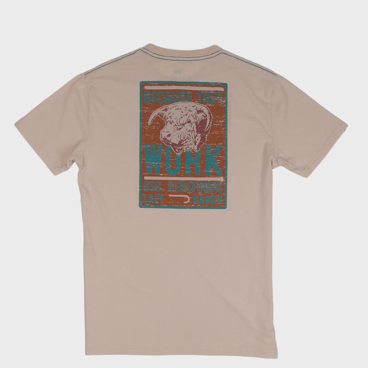 LAZY J RANCH SAND BECAUSE THEY WORK NATURAL SS TEE